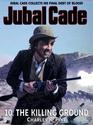 cover image of The Killing Ground (A Jubal Cade Western #10)